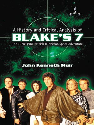 cover image of A History and Critical Analysis of Blake's 7, the 1978-1981 British Television Space Adventure